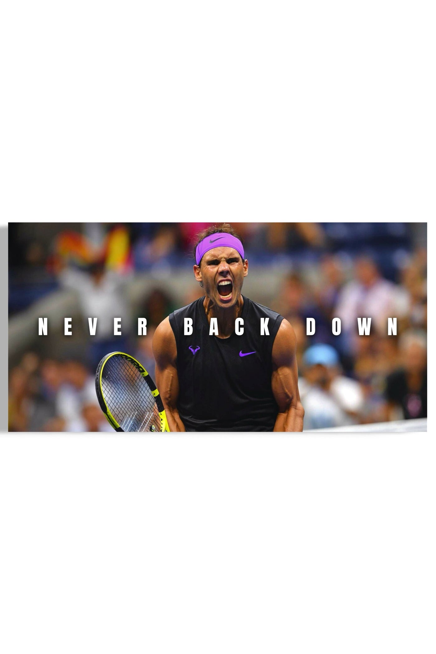 Rafael Nadal: Never Back Down