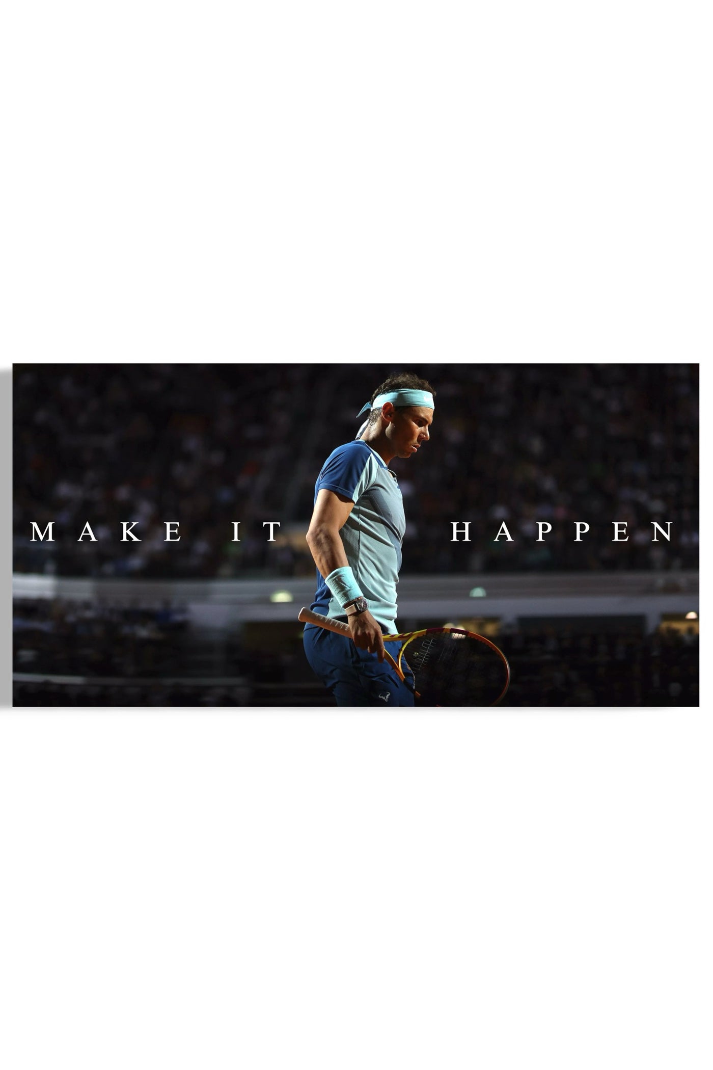 Rafael Nadal: Make It Happen