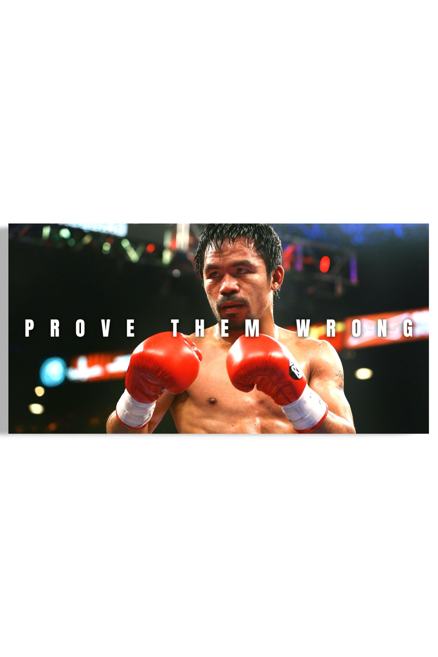 Manny Pacquiao: Prove Them Wrong