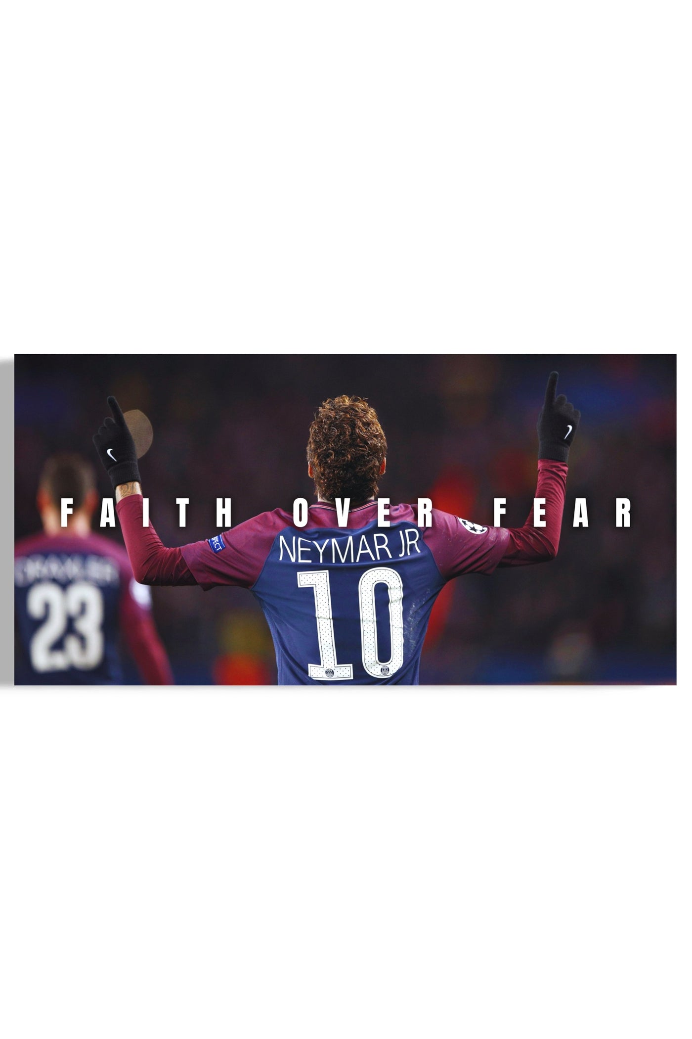 Neymar Jr.: Faith Over Fear