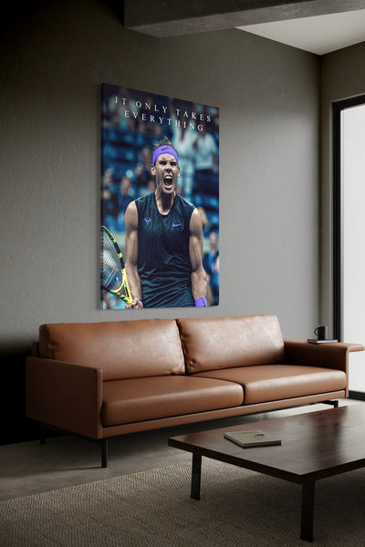 Rafael Nadal: It only takes everything