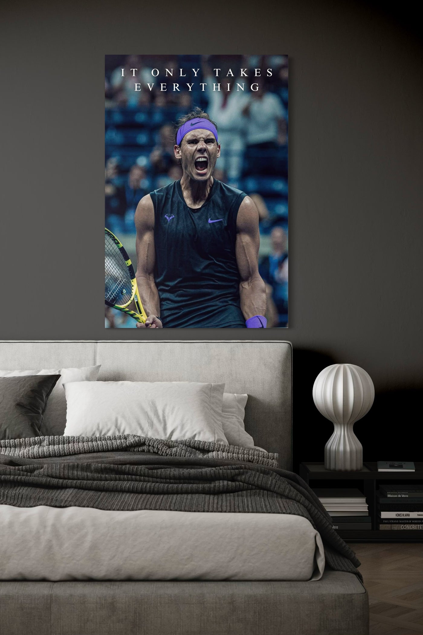 Rafael Nadal: It only takes everything