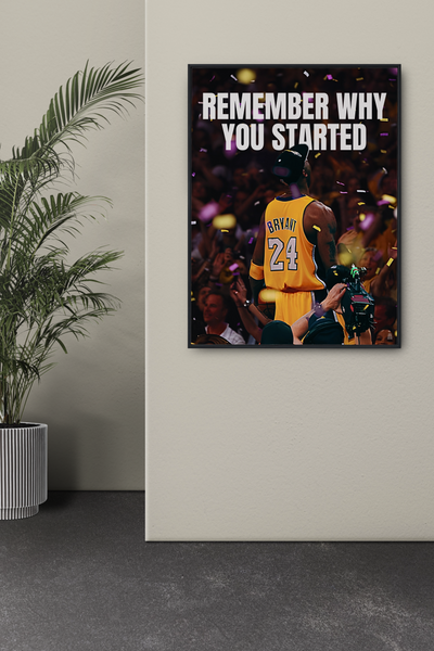 Kobe Bryant: Remember Why You Started