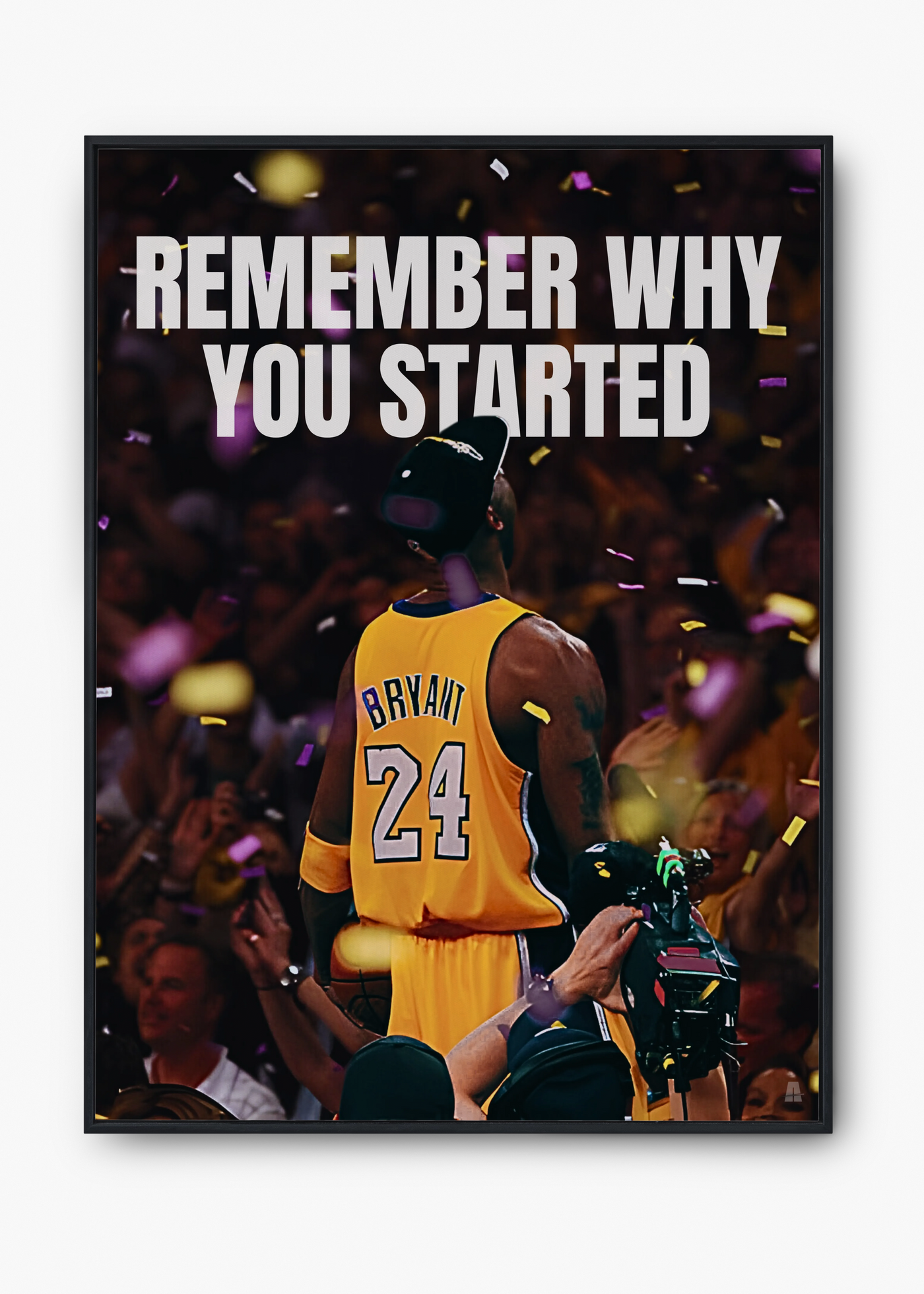 Kobe Bryant: Remember Why You Started