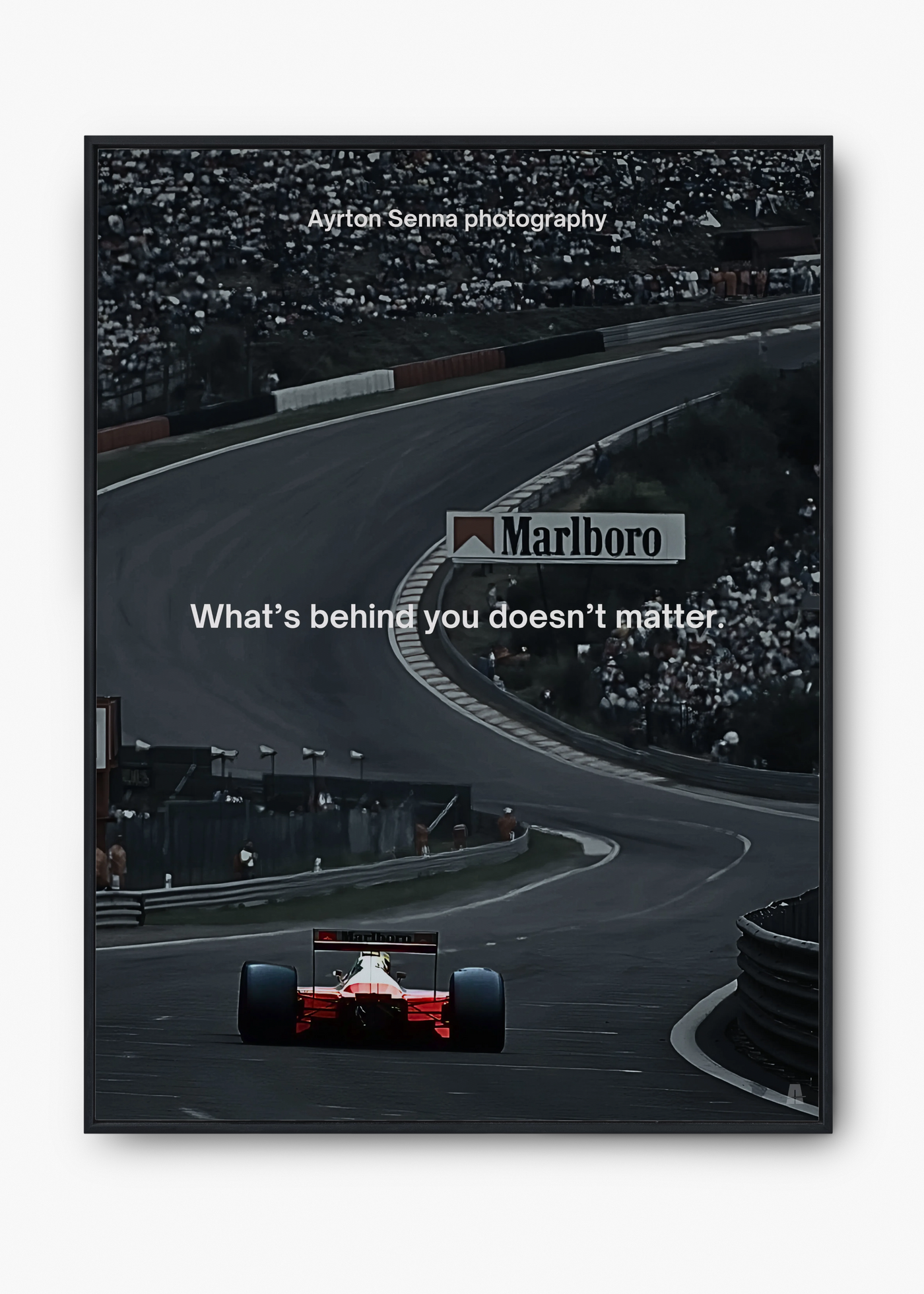 Ayrton Senna: What's behind you doesn't matter